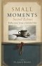 SMALL MOMENTS Sacred Echoes: Reflections from a Faithful Life