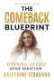The Comeback Blueprint: Winning at Life After Addiction