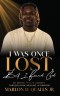 I Was Once Lost, But I Found God: My Mental Health Journey Through Pain, Healing, & Purpose