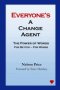 Everyone's a Change Agent: The Power of Words For Better - For Worse