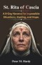 St. Rita of Cascia: A 9-Day Novena for Impossible Situations, Healing, and Hope.