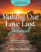 Making Our Love Last Journal: Rediscovery, Rebuilding and Learning to Love Again