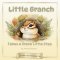 Little Branch Takes a Brave Little Step: A Little Light Storybook Tale