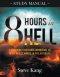 8 Hours in Hell Study Manual: A Shocking Firsthand Experience of What Really Awaits in the Afterlife