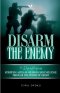 Disarm the Enemy: Stripping Satan of Weapons and Influence Through the Power of Christ