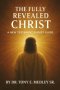 The Fully Revealed Christ: A New Testament Survey Guide