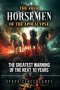 The Four Horsemen of the Apocalypse: The Greatest Warning of the Next 10 Years
