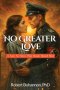 No Greater Love: A Love so Fierce, that Death Moved Over