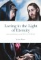 Loving in the Light of Eternity: Love and Intimacy as the Heart of All Reality