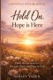 Hold On. Hope is Here: A Devotional for Hard Seasons
