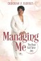 Managing Me: The Real Full-Time Job