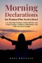 Morning Declarations for Women Who Need a Reset: A 30-Day Daily Scripture Guide with Rise-and-Declare Scripts, Confidence Affirmations, and Faith Acti