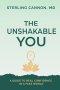 The Unshakable You: A Guide to Real Confidence in a Fake World