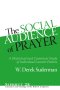 The Social Audience of Prayer – A Rhetorical and Canonical Study of Individual Lament Psalms