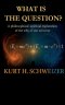 What is the question?:A philosophical-spiritual exploration of the why of our universe