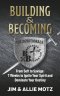 Building & Becoming-The Devotionals: From Soft to Savage-7 Weeks to Ignite Your Spirit and Dominate Your Destiny