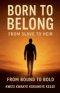 Born To Belong: From Slave to Heir
