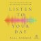 Listen to Your Day