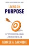 Living on Purpose: 5 Keys to Discovering, Aligning, & Thriving in Your Calling