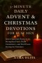 The 3-MINUTE DAILY ADVENT & CHRISTMAS DEVOTIONS FOR BUSY MEN: Quick Spiritual Practices to Strengthen Faith, Build Consistency, and Find Peace During