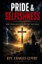 Pride & Selfishness:  The Twin Sins Destroying the Soul