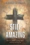 Still Amazing: How Jesus Made a Lasting Impact and How You Can, Too