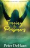 Freeing the Prisoners: A Speculative Fiction Novella
