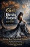Girl, Elevate Yourself