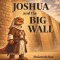 Joshua and the Big Wall