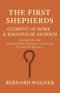 The First Shepherds: Clement of Rome & Ignatius of Antioch: 2 Books in One: Clement of Rome for Beginners; Ignatius of Antioch for Beginners