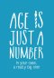 Age Is Is Just A Number