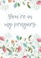 You'Re In My Prayers - Flowers Std Card Gloss (6 Pack)