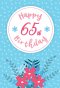 Happy 65th Birthday -Std Card Gloss (6 Pack)