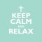 Keep Calm And Relax
