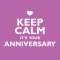 Keep Calm It's Your Anniversary