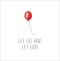 Balloon - Let Go And Let God