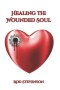 Healing the Wounded Soul