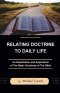 Relating Doctrine to Daily Life: An Explanation and Application of The Basic Doctrines of The Bible