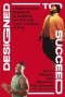 Designed to Succeed