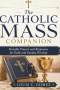 The Catholic Mass Companion: Portable Prayers and Responses for Daily and Sunday Worship