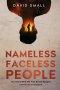 Nameless Faceless People: Ten Years With The Free Burma Rangers