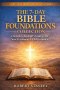 The 7-Day Bible Foundations Collection: A Beginner's Guide to the New Testament & Old Testament