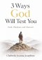 3 Ways God Will Test You : A Journey of Faith, Obedience, and Spiritual Growth