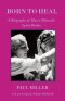 Born to Heal - a Biography of Harry Edwards, the spirit healer