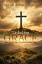 Unfailing GRACE: How GOD'S Grace Transforms Broken Lives