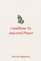 Conditions to Answered Prayer