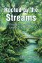 Rooted by the Streams: 30 Days to Strengthen or Develop Your Faith
