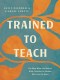 Trained to Teach