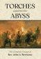 Torches Against the Abyss: The Complete Essays of Rev. John A. Perricone