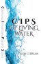 C I P S  of Living Water: Compelling Inspirational Powerful Stories